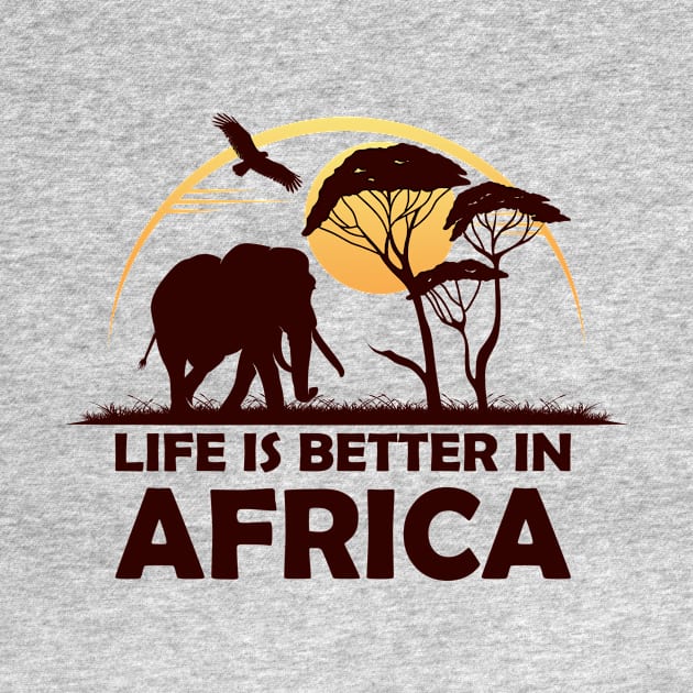 Life Is Better In Africa Vacation by Hariolf´s Mega Store